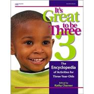 It's Great to Be Three : The Encyclopedia of Activities for Three-Year-Olds