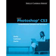 Adobe Photoshop CS3: Comprehensive Concepts and Techniques