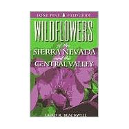Wildflowers of the Sierra Nevada and Central Valley