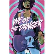We Are the Danger 1