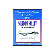 Seventy Years in the Silicon Valley : An Anecdotal History