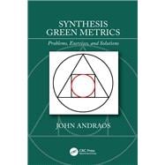 Synthesis Green Metrics: Problems, Exercises, and Solutions