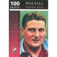 100 Greats: Walsall Football Club