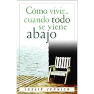 Como vivir cuando todo se viene abajo/How to Live Right When Your Life Goes Wrong