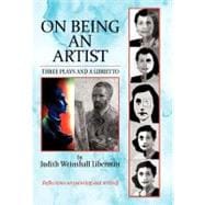 On Being an Artist : Three Plays and A Libretto