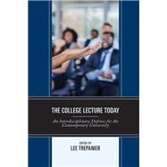 The College Lecture Today An Interdisciplinary Defense for the Contemporary University