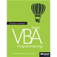Richtig einsteigen: Excel VBA-Programmierung. Für Microsoft Excel 2007 bis 2013