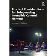 Practical Considerations for Safeguarding Intangible Cultural Heritage