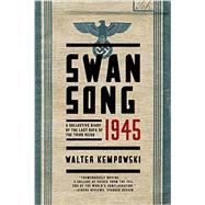 Swansong 1945 A Collective Diary of the Last Days of the Third Reich