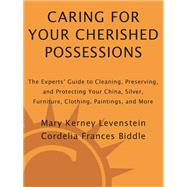 Caring for Your Cherished Possessions The Experts' Guide to Cleaning, Preserving, and Protecting Your China, Silver, book cover, ISBN 9780517882269