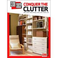 Clean Sweep: Conquer the Clutter : Reclaim Your Space, Reclaim Your Life
