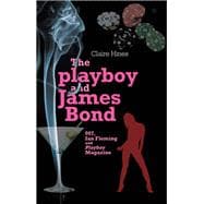 The playboy and James Bond 007, Ian Fleming and Playboy magazine