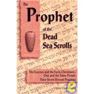 The Prophet of the Dead Sea Scrolls