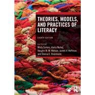 Theories, Models, and Practices of Literacy