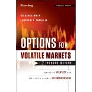 Options for Volatile Markets Managing Volatility and Protecting Against Catastrophic Risk