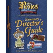 Pirates Who Don't Do Anything: A VeggieTales Movie : Elementary Director's Guide