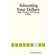 Educating Your Dollars: High Finance for Young Adults