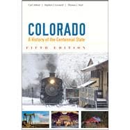 Colorado : A History of the Centennial State,9781607322269