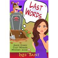 Last Words (An Angie Gomez Murder Mystery, Book 1)
