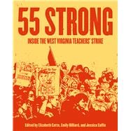 55 Strong Inside the West Virginia Teachers' Strike