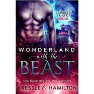 Wonderland with the Beast A Steamy Paranormal Romance Spin on Beauty and the Beast