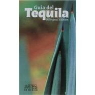 Guia del Tequila/ The Guide to Tequila