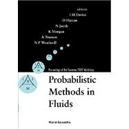 Probabilistic Methods in Fluids: Proceedings of the Swansea 2002 Workshop Wales, Uk 14 - 19 April 2002