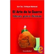 Ideas Para Ganar. El Arte de La Guerra