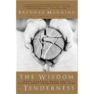 The Wisdom of Tenderness: What Happens When God's Firece Mercy Transforms Our Lives