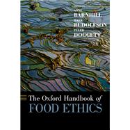 The Oxford Handbook of Food Ethics
