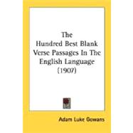 The Hundred Best Blank Verse Passages in the English Language 1907