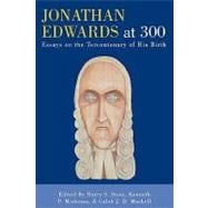 Jonathan Edwards at 300 Essays on the Tercentenary of His Birth