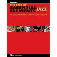 The Best of Essential Elements for Jazz Ensemble 15 Selections from the Essential Elements for Jazz Ensemble Series - TRUMPET 1