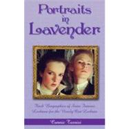 Portraits in Lavender : Flash Biographies of Some Famous Lesbians for the Newly Out Lesbian