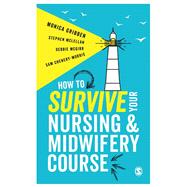 How to Survive your Nursing or Midwifery Course,9781526412270