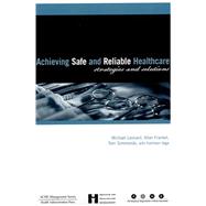 Achieving Safe And Reliable Healthcare