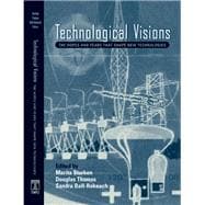 Technological Visions: The Hopes and Fears that Shape New Technologies