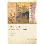The Four Chinese Classics Tao Te Ching, Analects, Chuang Tzu, Mencius