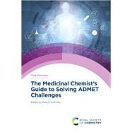 The Medicinal Chemist's Guide to Solving Admet Challenges