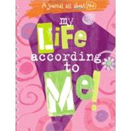 My Life According to Me!: A Journal All about Me