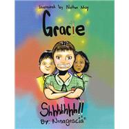 Gracie...Shhhhhhh!!