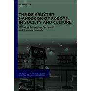 The De Gruyter Handbook of Robots in Society and Culture