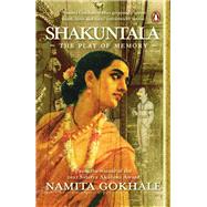 Shakuntala The Play Of Memory