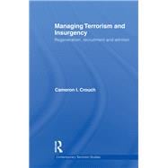 Managing Terrorism and Insurgency: Regeneration, Recruitment and Attrition