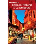 Frommer's® Belgium, Holland & Luxembourg, 11th Edition