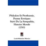 Philedon et Prothumie, Poeme Erotique : Suivi de la Sympathie, Histoire Morale (1793)