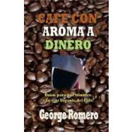 Cafe con Aroma a Dinero / Aroma Coffee with Money