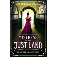 Mistress of the Just Land A Jean Brash Mystery 1