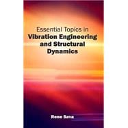 Essential Topics in Vibration Engineering and Structural Dynamics