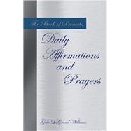 The Book of Proverbs Daily Affirmations and Prayers